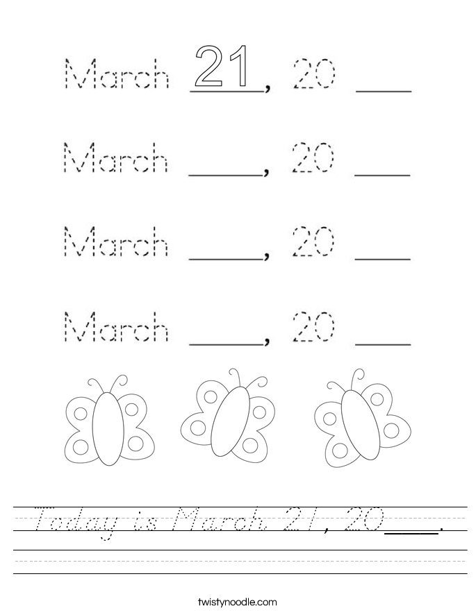 Today is March 21, 20___. Worksheet