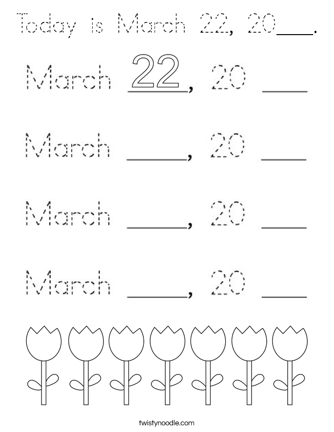Today is March 22, 20___. Coloring Page