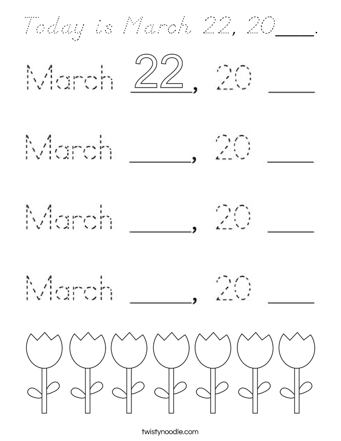 Today is March 22, 20___. Coloring Page