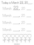 Today is March 22, 20___.Coloring Page
