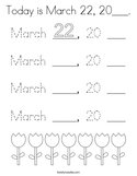 Today is March 22, 20___ Coloring Page