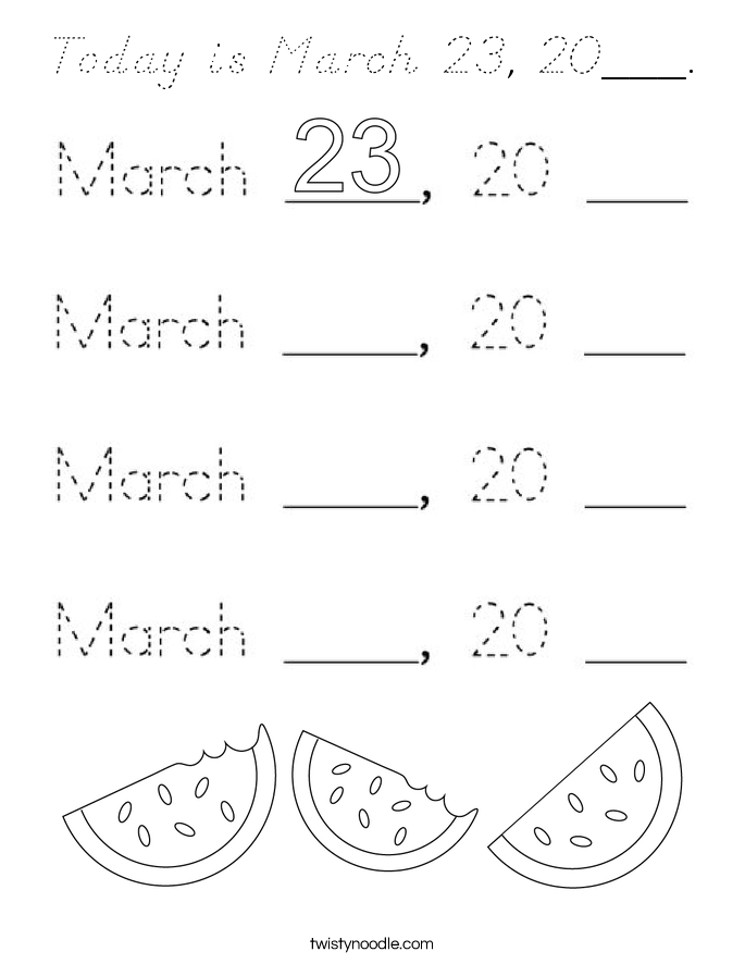Today is March 23, 20___. Coloring Page