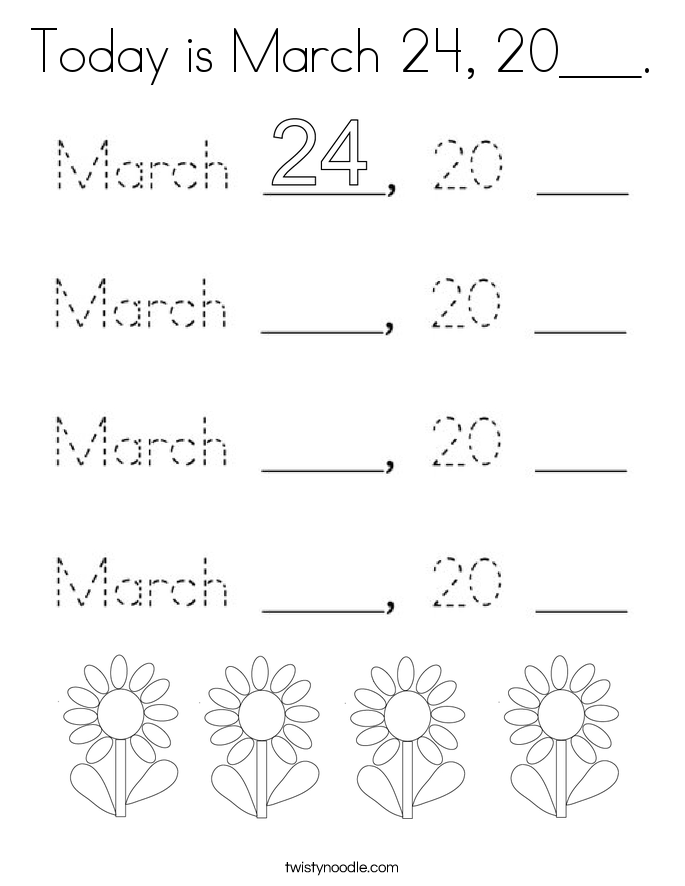 Today is March 24, 20___. Coloring Page