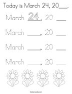 Today is March 24, 20___ Coloring Page