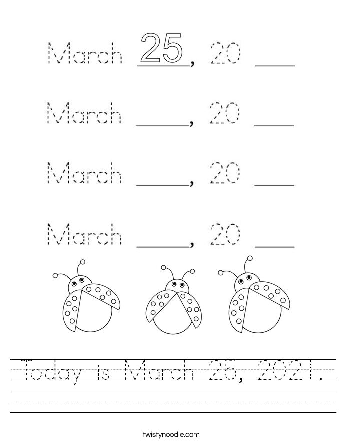 Today is March 25, 2021. Worksheet