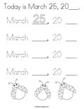 Today is March 25, 20___. Coloring Page