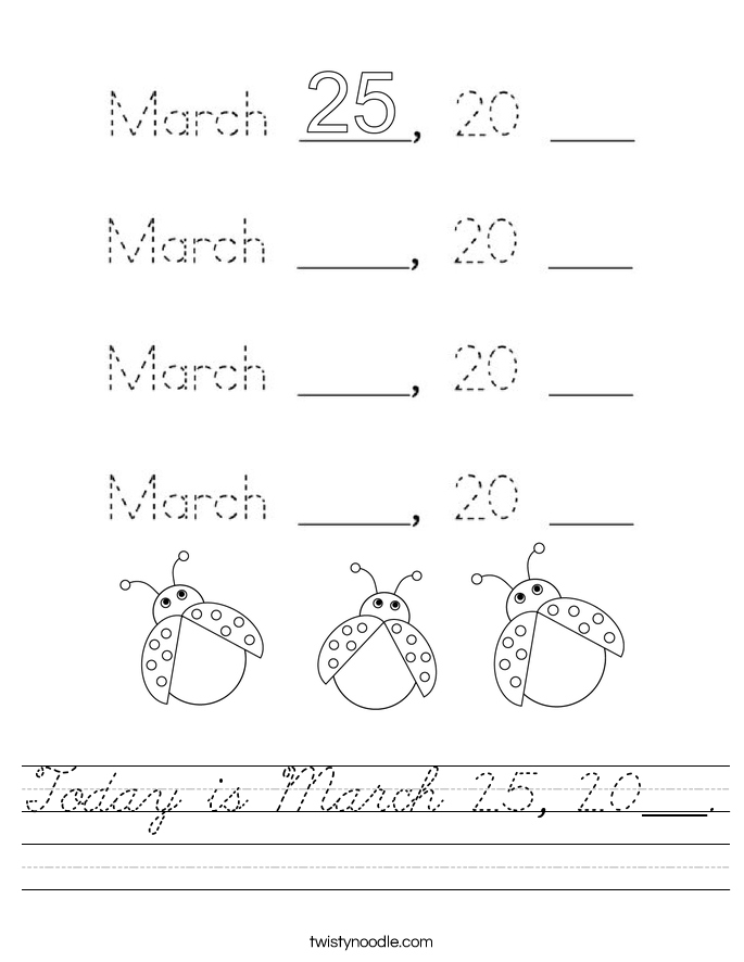 Today is March 25, 20___. Worksheet