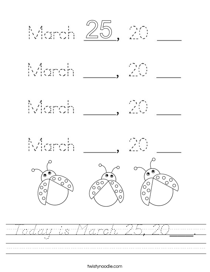 Today is March 25, 20___. Worksheet