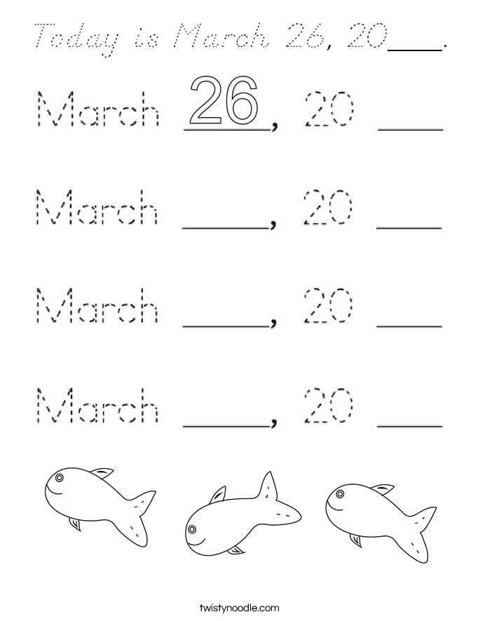 Today is March 26, 20___. Coloring Page