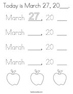 Today is March 27, 20___ Coloring Page