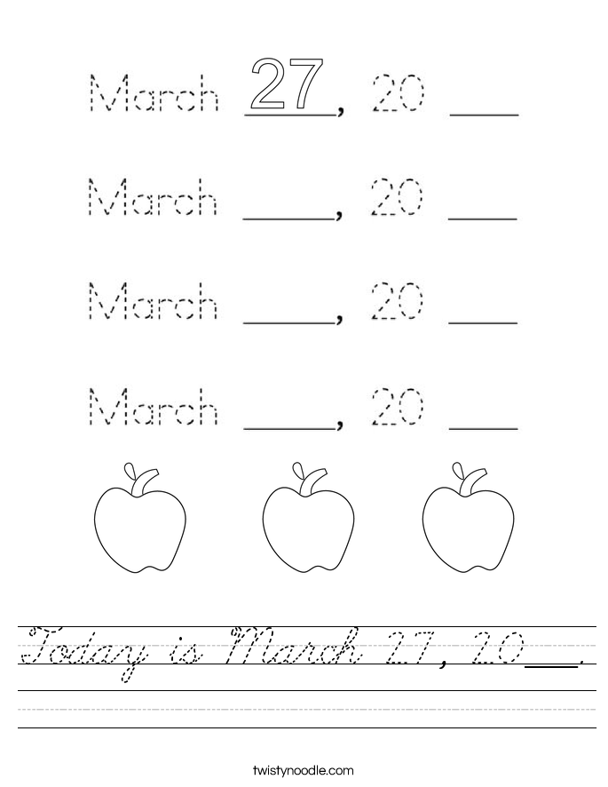 Today is March 27, 20___. Worksheet