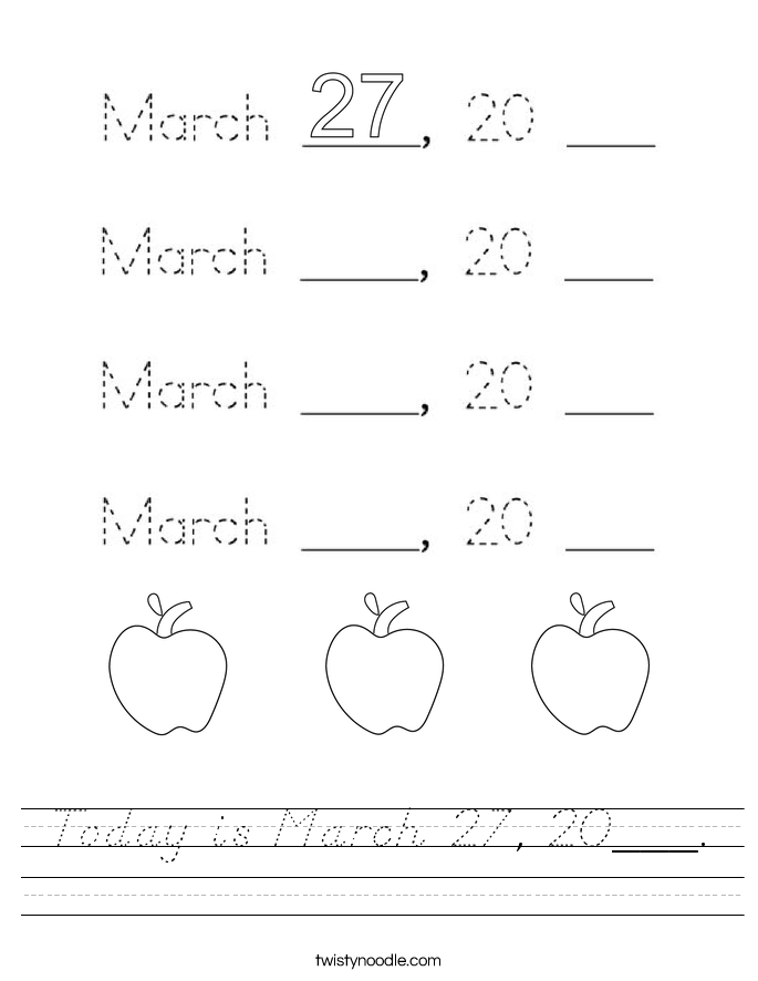 Today is March 27, 20___. Worksheet