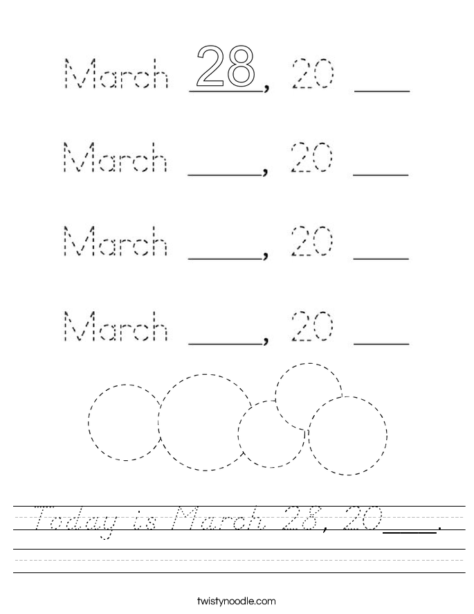 Today is March 28, 20___. Worksheet