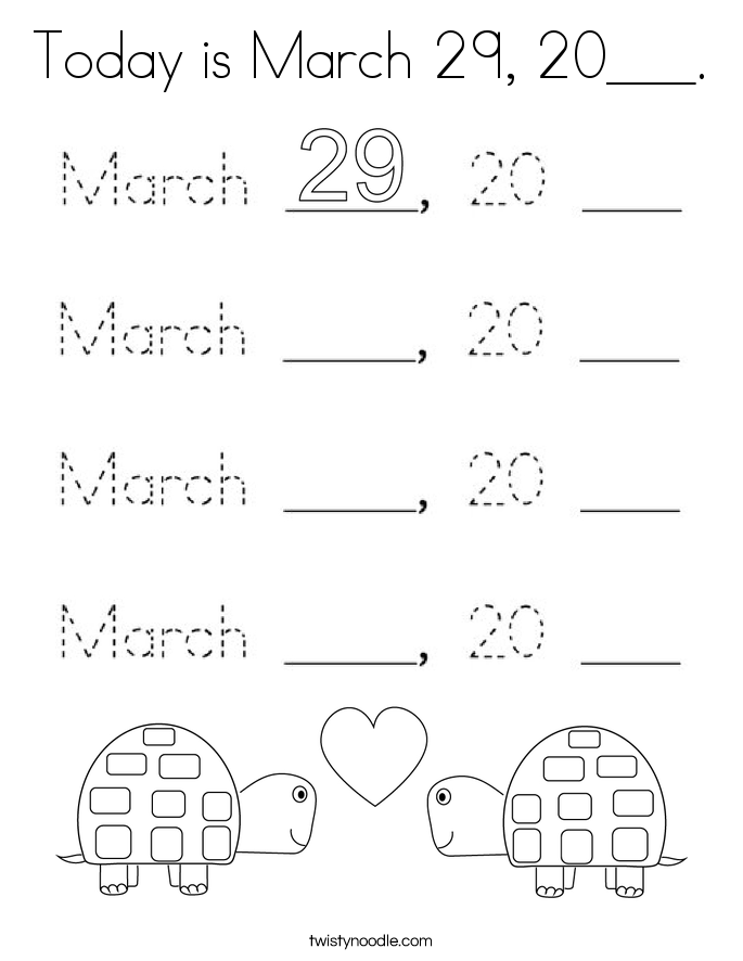 Today is March 29, 20___. Coloring Page