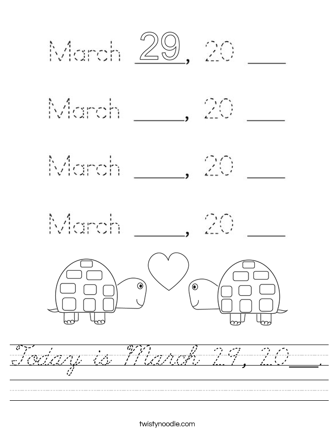 Today is March 29, 20___. Worksheet