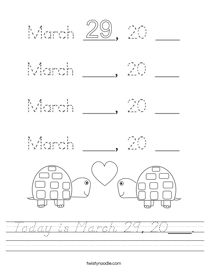 Today is March 29, 20___. Worksheet