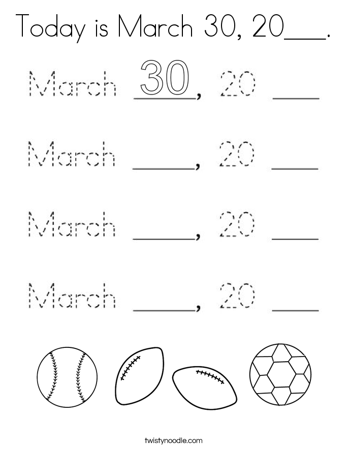 Today is March 30, 20___. Coloring Page