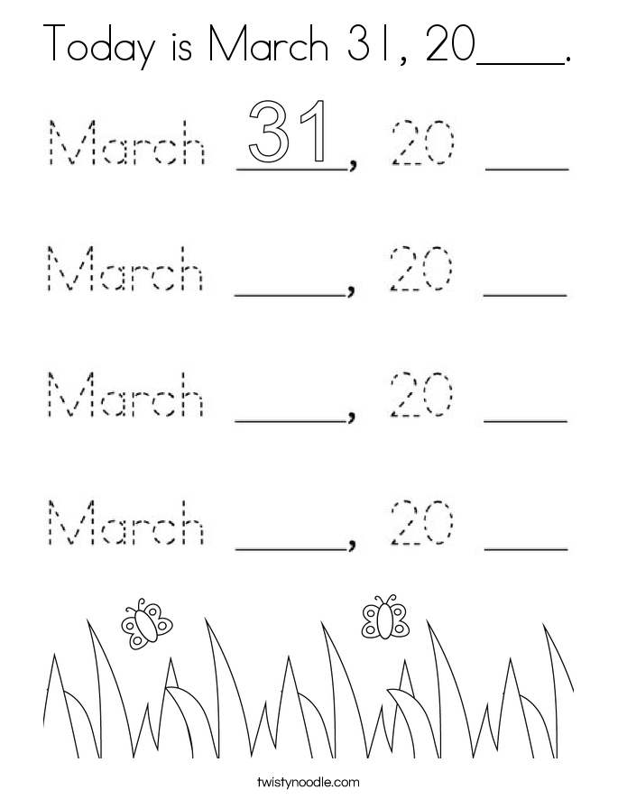 Today is March 31, 20____. Coloring Page