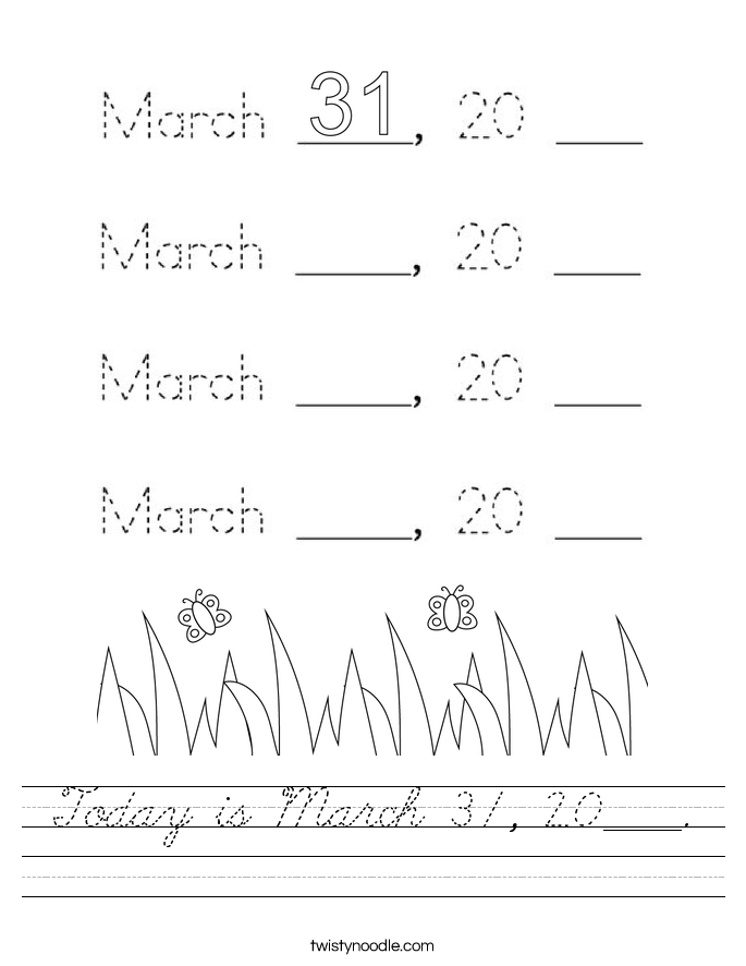Today is March 31, 20____. Worksheet