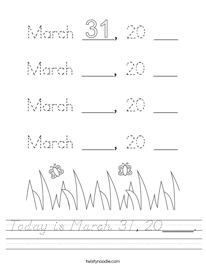 Today is March 31, 20____. Worksheet