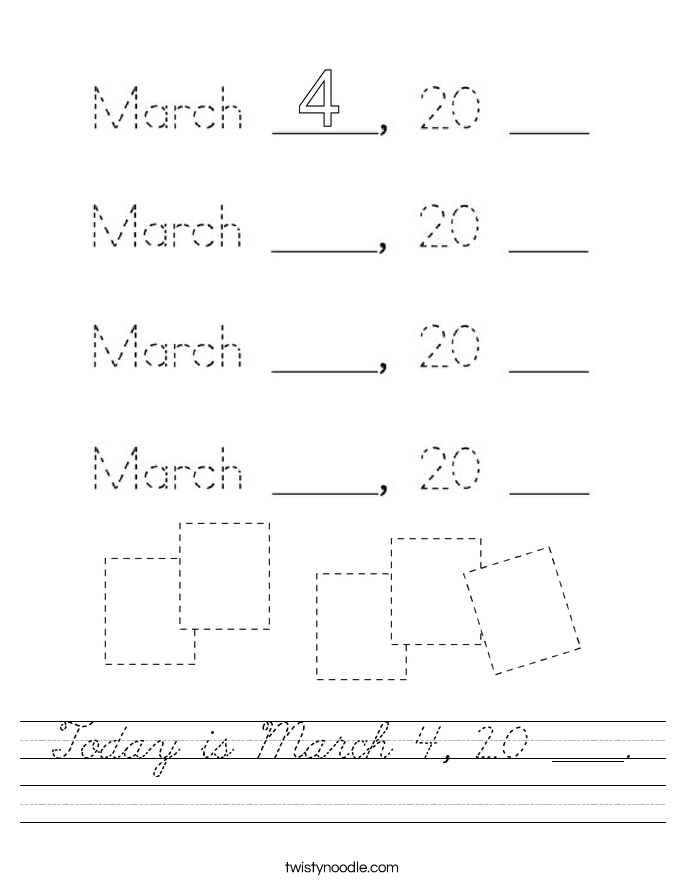 Today is March 4, 20 ____. Worksheet