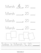 Today is March 4, 20 ____ Handwriting Sheet
