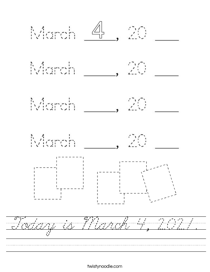 Today is March 4, 2021. Worksheet