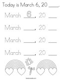 Today is March 6, 20 ____ Coloring Page