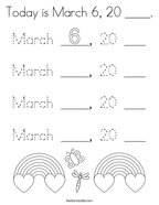 Today is March 6, 20 ____ Coloring Page
