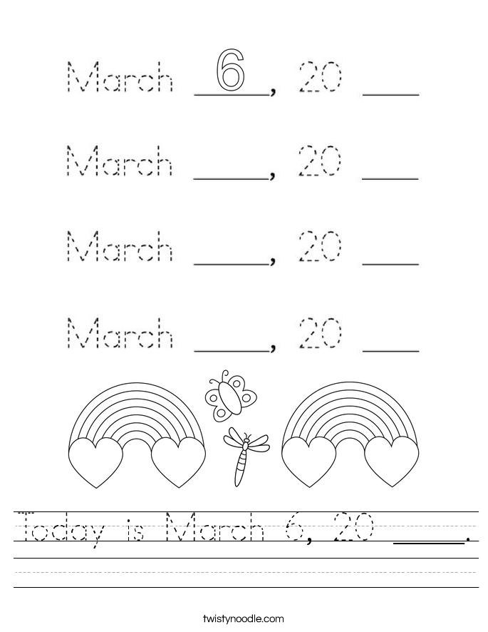 Today is March 6, 20 ____. Worksheet