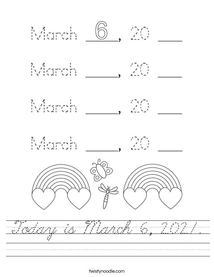 Today is March 6, 2021. Worksheet