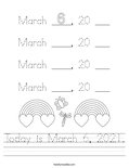 Today is March 6, 2021. Worksheet