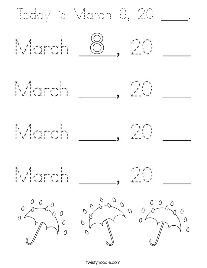 Today is March 8, 20 ____. Coloring Page
