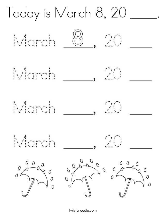 Today is March 8, 20 ____. Coloring Page