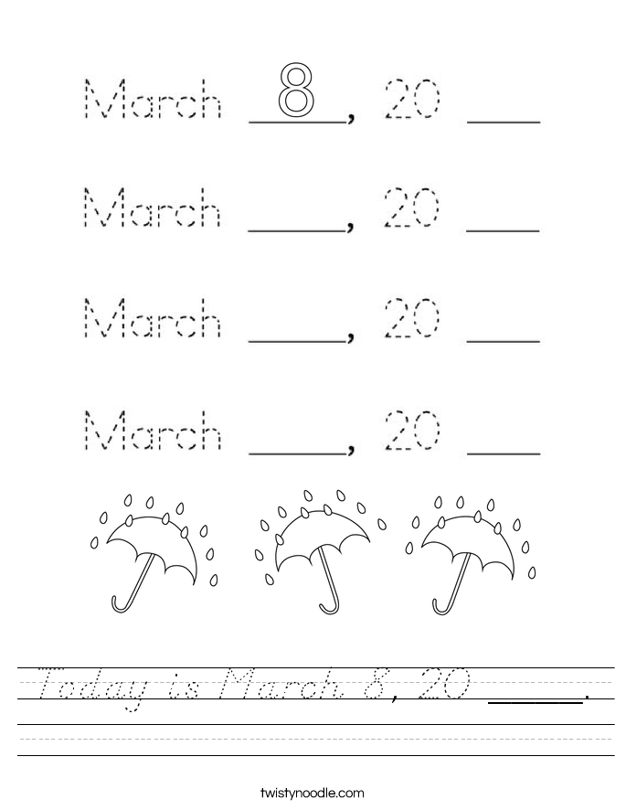 Today is March 8, 20 ____. Worksheet