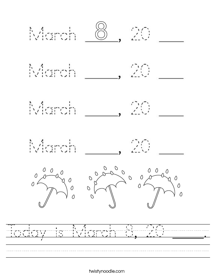Today is March 8, 20 ____. Worksheet