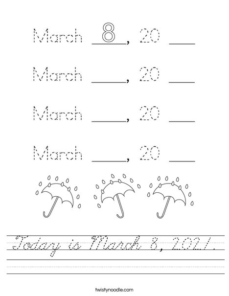 Today is March 8, 2021. Worksheet