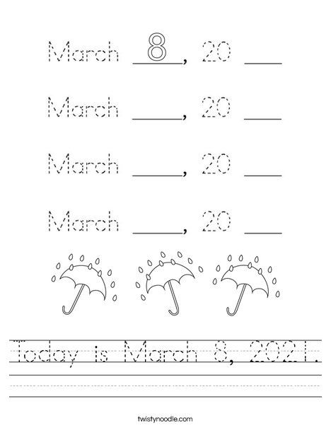 Today is March 8, 2021. Worksheet