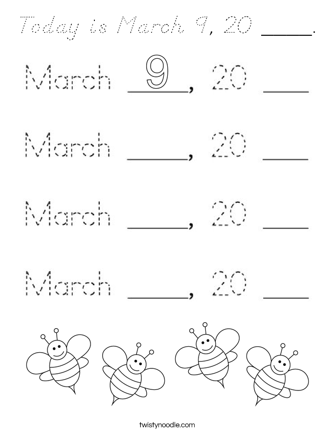 Today is March 9, 20 ____. Coloring Page