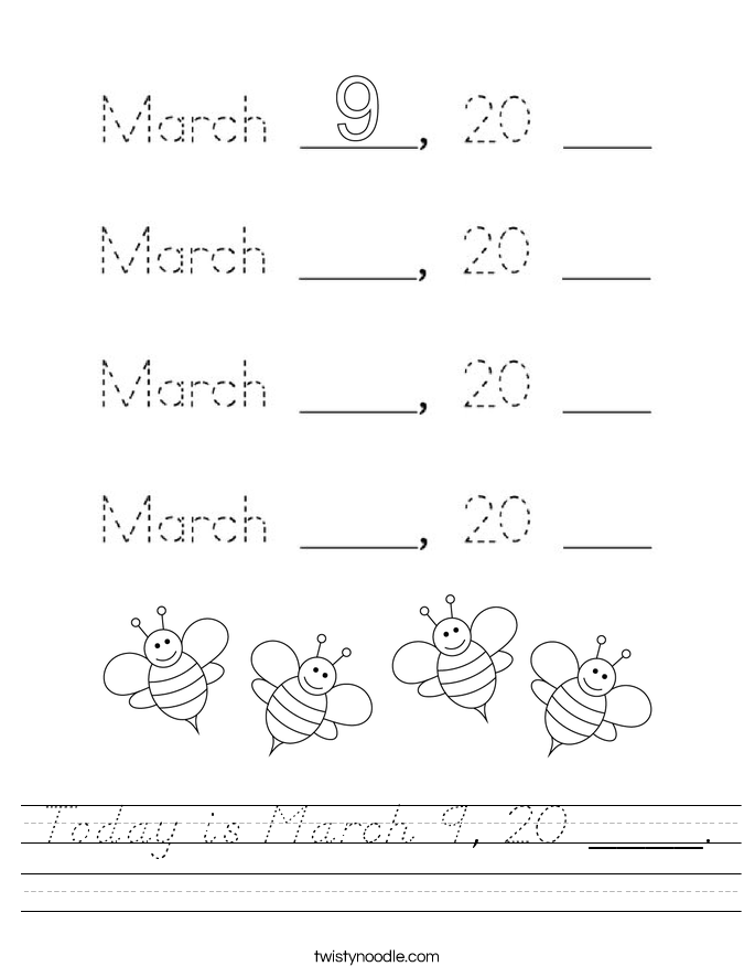 Today is March 9, 20 ____. Worksheet