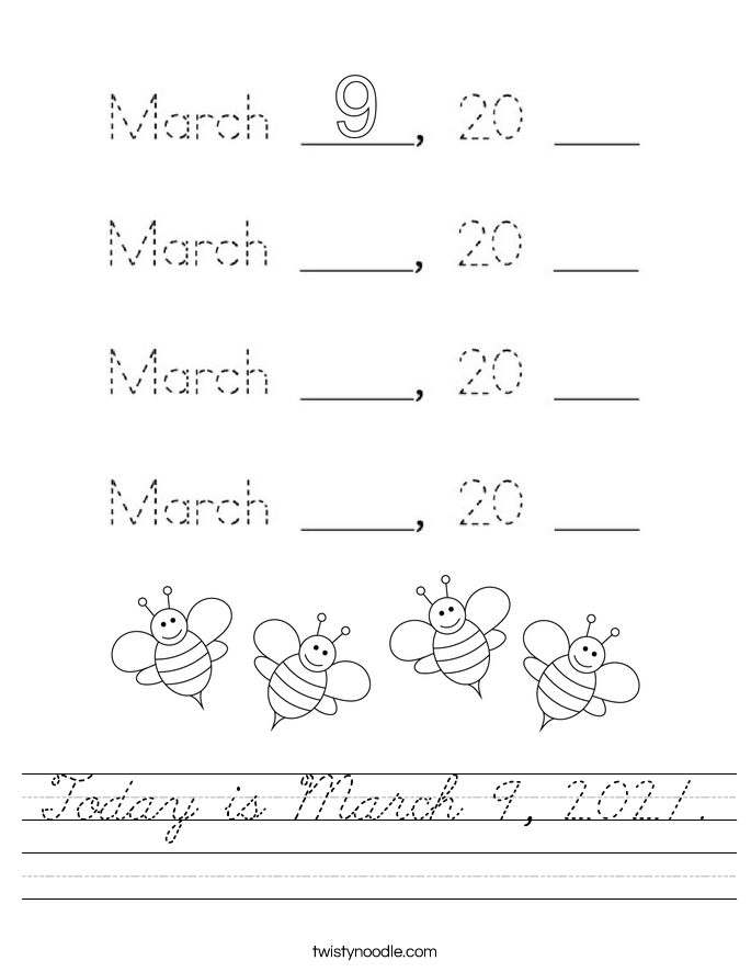 Today is March 9, 2021. Worksheet