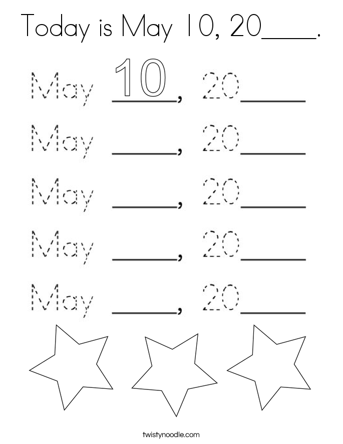 Today is May 10, 20____. Coloring Page