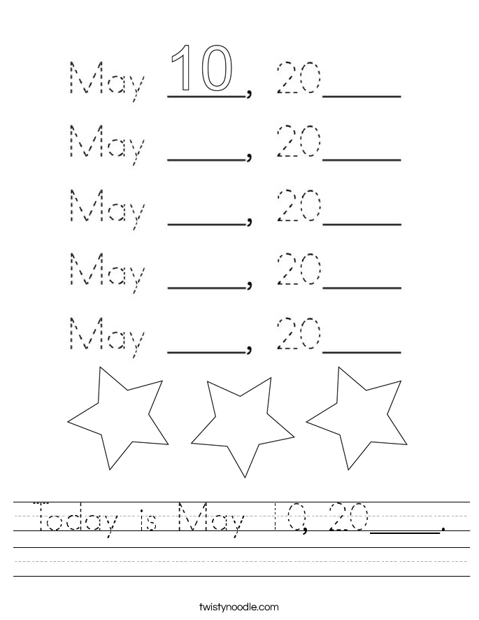 Today is May 10, 20____. Worksheet