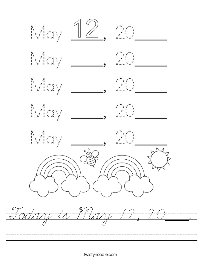 Today is May 12, 20____. Worksheet