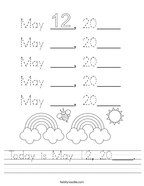 Today is May 12, 20____ Handwriting Sheet