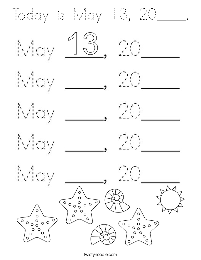 Today is May 13, 20____. Coloring Page