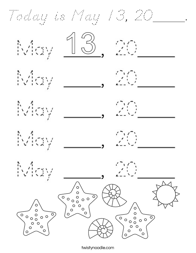Today is May 13, 20____. Coloring Page