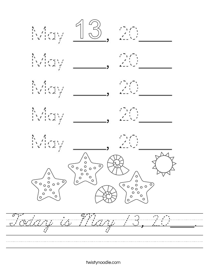 Today is May 13, 20____. Worksheet