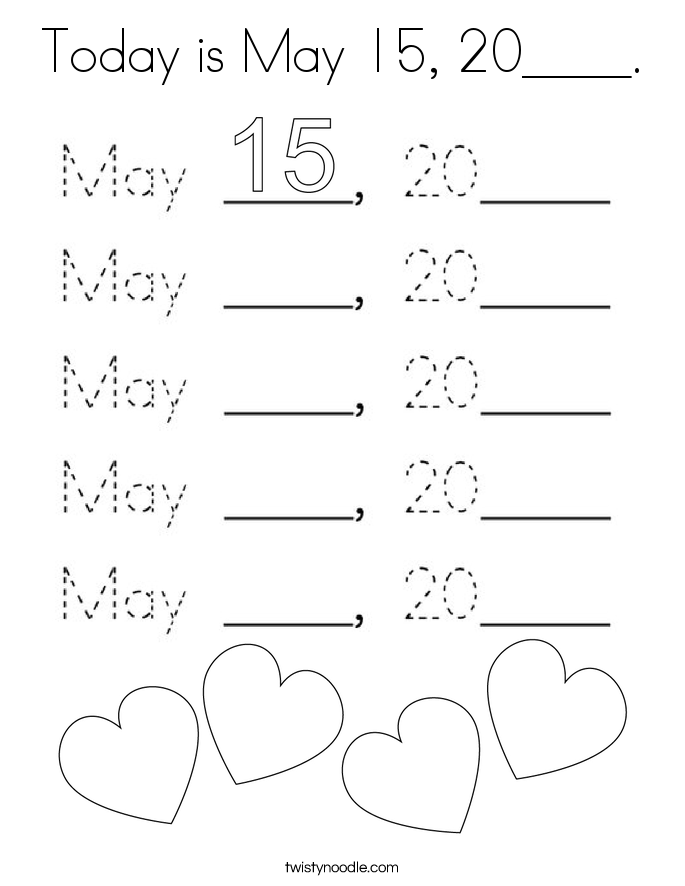 Today is May 15, 20____. Coloring Page