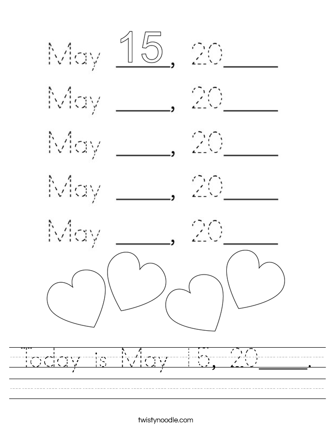 Today is May 15, 20____. Worksheet